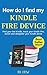 How do I Find my Kindle Fir...