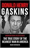 Donald Henry Gaskins: The True Story of the Meanest Man in America