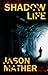 Shadow Life by Jason  Mather
