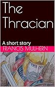 The Thracian: A short story
