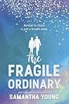 The Fragile Ordinary by Samantha Young