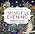 A Mindful Evening: Complete each day with a calm mind and open heart