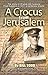 A Crocus From Jerusalem: The story of 19-year-old Corporal Fred Gubbins in 1917
