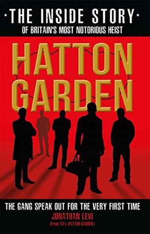 Hatton Garden: The Inside Story: From the Factual Producer on ITV drama Hatton Garden (Kindle Edition)