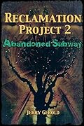 Reclamation Project 2: Abandoned Subway