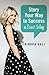 Story Your Way to Success in Direct Selling by Kindra M. Hall