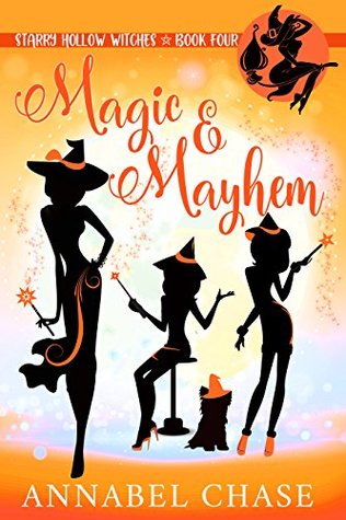 Magic & Mayhem (Starry Hollow Witches, #4)