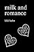 Milk and Romance by Kiki Kahn