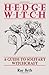 Hedge Witch: A Guide to Solitary Witchcraft