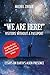 "WE ARE HERE!" Visitors Without a Passport by Michel Zirger