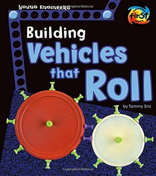 Building Vehicles that Roll (Young Engineers)