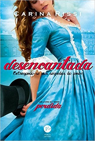 Desencantada: Entregando-se aos segredos do amor (Perdida, #5)