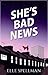 She's Bad News by Elle Spellman She's Bad News by Elle Spellman