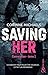 Saving Her (Consolation, #1)