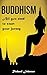 Buddhism for Beginners: All you need to start your journey