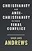 Christianity and Anti-Christianity in Their Final Conflict