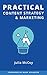 Practical Content Strategy & Marketing: The Content Strategy & Marketing Course Guidebook