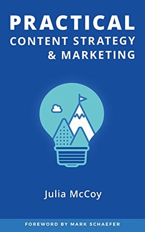 Practical Content Strategy & Marketing: The Content Strategy & Marketing Course Guidebook (Kindle Edition)
