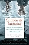 Simplicity Parenting by Lisa M. Ross