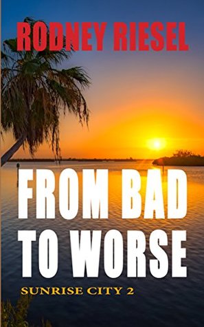 From Bad to Worse: Sunrise City 2 (Kindle Edition)