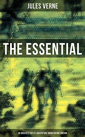 The Essential Jules Verne: 29 Greatest Sci-Fi & Adventure Books in One Edition: Enriched edition. 20,000 Leagues Under the Sea, Journey to the Center of the Earth, Around the World in 80 Days… (Kindle Edition)