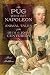 The Pug Who Bit Napoleon: Animal Tales of the 18th & 19th Centuries