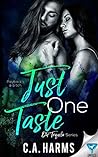 Just One Taste by C.A. Harms