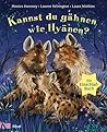 Kannst du gähnen wie Hyänen? by Monica Sweeney