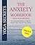 The Anxiety Workbook With Yoga Secrets by Ken Heptig