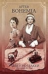 After Bohemia by Abbey Pen Baker