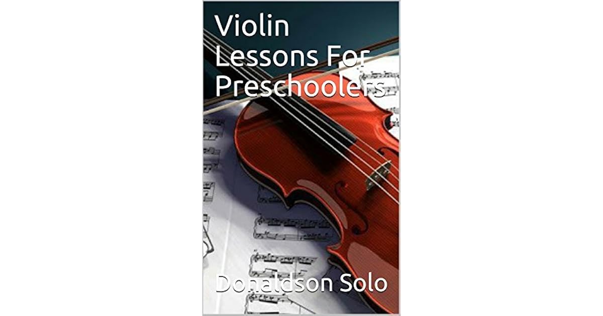 Violin Lessons For Preschoolers by Donaldson Solo