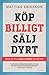 Köp billigt sälj dyrt