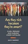 Are They Rich Because They're Smart? Are They Rich Because They're Smart?