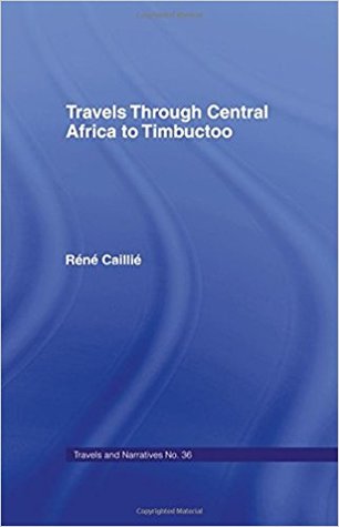 Travels Through Central Africa to Timbuctoo and Across the Great Desert to Morocco, 1824-28: to Morocco, 1824-28 (Hardcover)