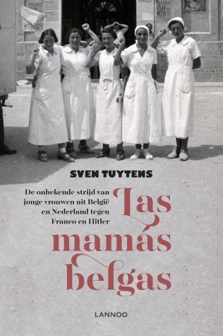 Las mamás belgas. Jonge Spanjestrijders uit de Lage Landen