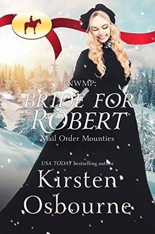 RNWMP: Bride for Robert (Mail Order Mounties, #13)