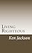 Living Righteous: A Lesson ...