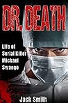 Dr. Death: Life of Serial Killer Michael Swango