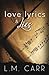 Love, Lyrics & Lies by L.M. Carr