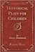 Historical Plays for Children by Amice Macdonell