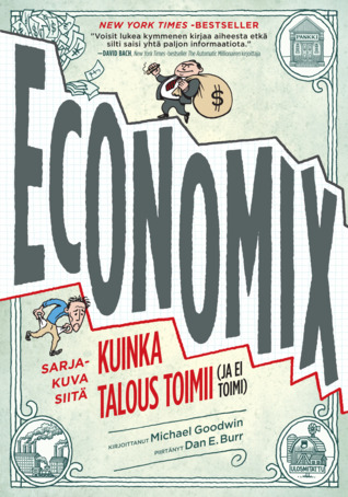 Economix: Sarjakuva siitä kuinka talous toimii (ja ei toimi)