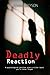 Deadly Reaction