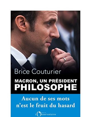 MACRON, UN PRESIDENT PHILOSOPHE (French Edition)