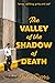 The Valley of the Shadow of...