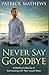 Never Say Goodbye by Patrick Matthews