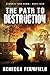 The Path to Destruction (A ...