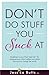 Don't Do Stuff You Suck At by Jessica Butts