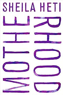 Motherhood by Sheila Heti