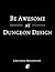 Be Awesome at Dungeon Design (Augmented Edition) by Creighton Broadhurst