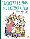 La cuchara sabrosa del profesor Zíper (El profesor Zíper #2)